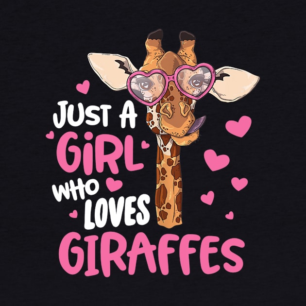 Just A Girl Who Loves Giraffes by Ortizhw